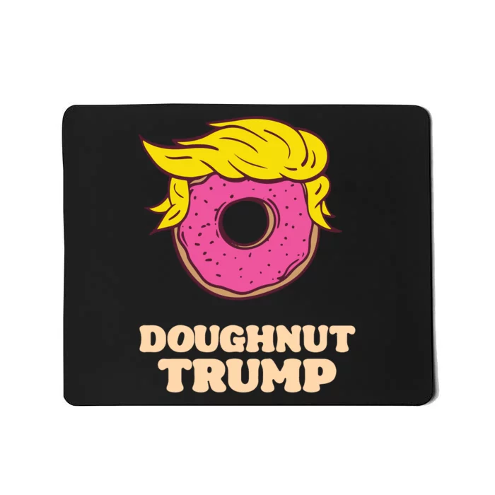 Donald Trump Doughnut Funny Humor Pun Donut Lover Mousepad