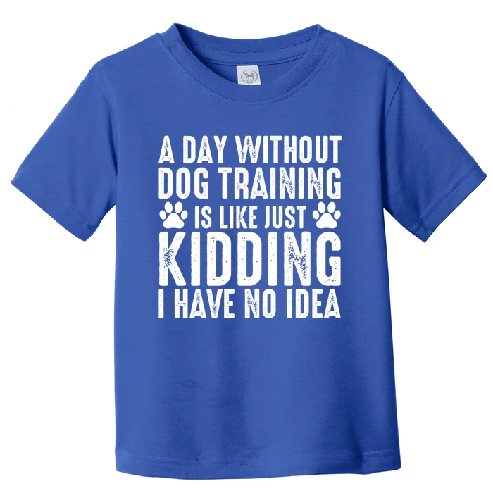 Dog Trainer Dog Coach Training Dogs Funny Dog Trainer Gift Toddler T-Shirt