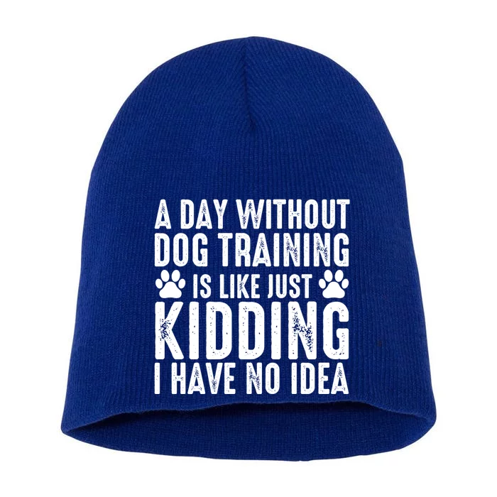 Dog Trainer Dog Coach Training Dogs Funny Dog Trainer Gift Short Acrylic Beanie