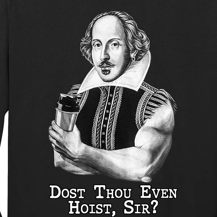 Dost Thou Even Hoist Sir Long Sleeve Shirt