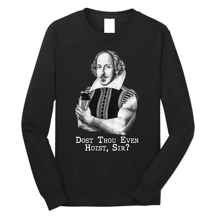 Dost Thou Even Hoist Sir Long Sleeve Shirt