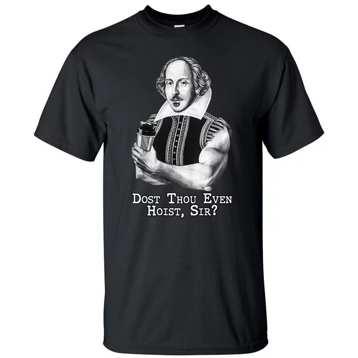 Dost Thou Even Hoist Sir Tall T-Shirt