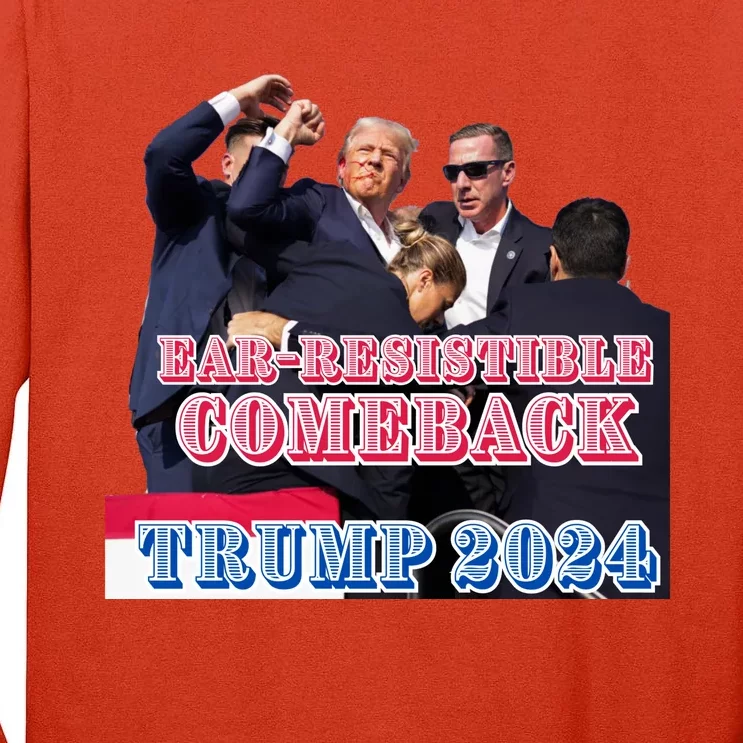 Donald Trump Ear Resistible Comeback Trump 2024 Tall Long Sleeve T-Shirt