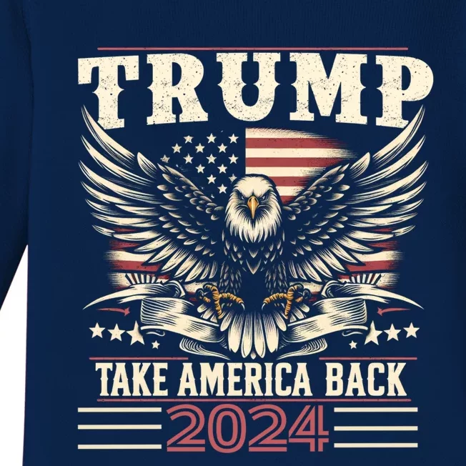 Donald Trump Eagle Usa President 2024 Take America Back Maga Gift Baby Long Sleeve Bodysuit