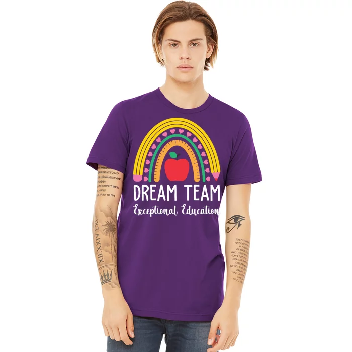 Dream Team Exceptional Education Gift For Teacher Premium T-Shirt