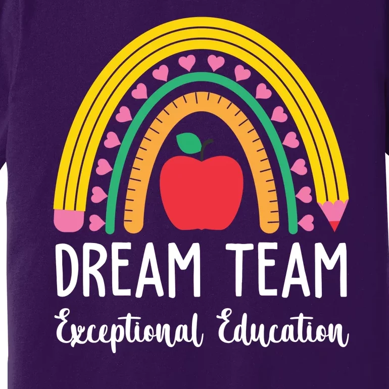 Dream Team Exceptional Education Gift For Teacher Premium T-Shirt