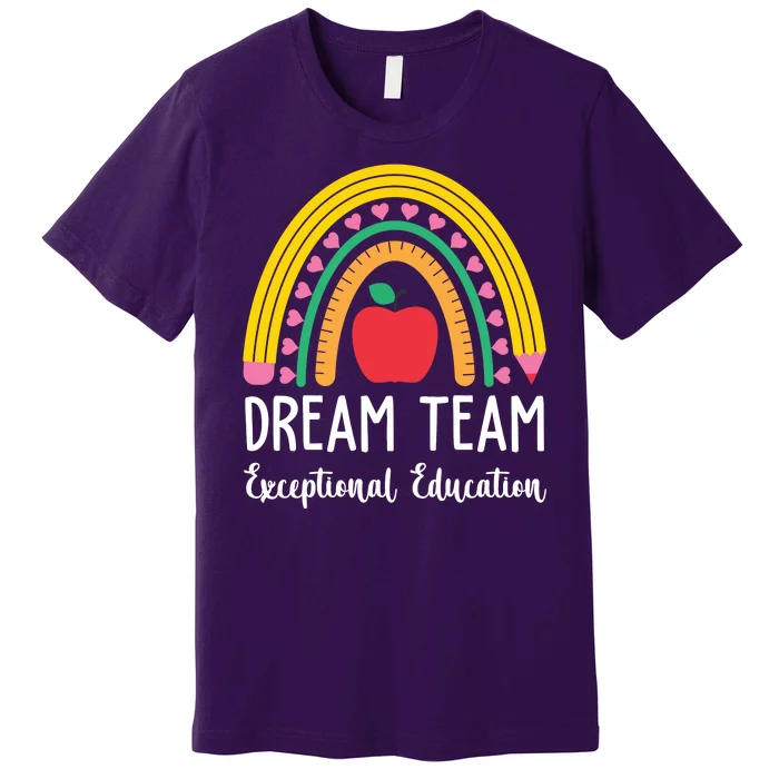 Dream Team Exceptional Education Gift For Teacher Premium T-Shirt