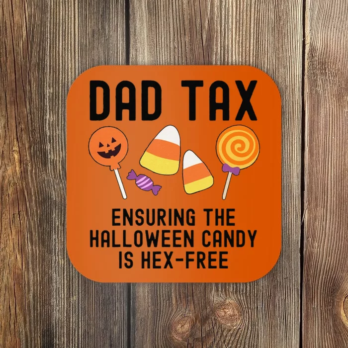 Dad Tax Ensuring The Halloween Candy Is Hex Free Coaster