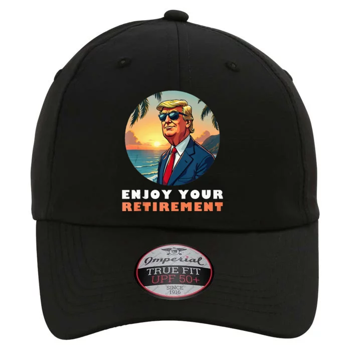 Donald Trump Enjoy Your Retirement Retiree Retired Trump The Original Performance Cap