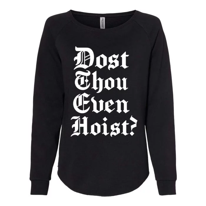 Dost Thou Even Hoist Bro Do You Even Lift Gym Workout Gift Womens California Wash Sweatshirt