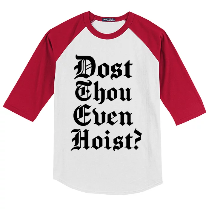 Dost Thou Even Hoist Bro Do You Even Lift Gym Workout Gift Kids Colorblock Raglan Jersey