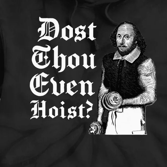 Dost Thou Even Hoist Bro Do You Even Lift Gym Shakespeare Tie Dye Hoodie