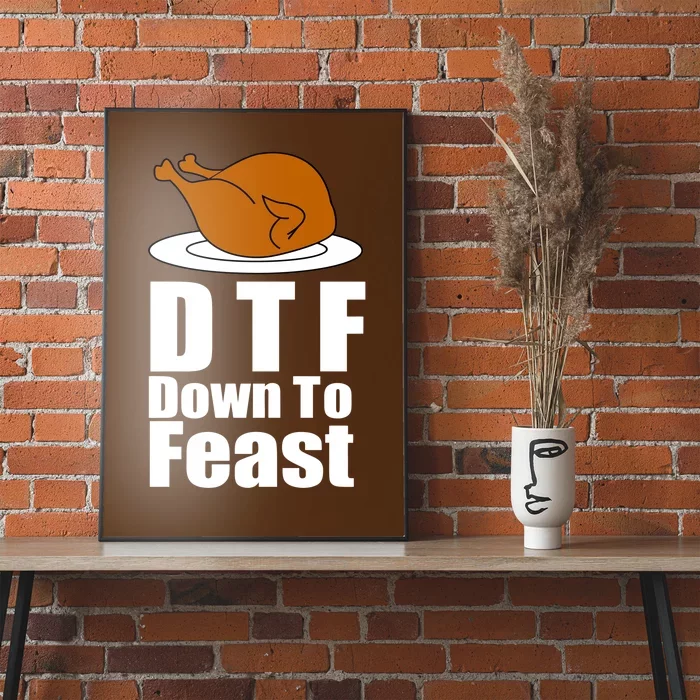 DTF Down To Feast Funny Thanksgiving Poster