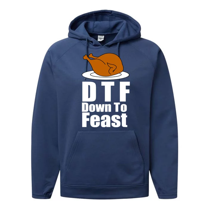 DTF Down To Feast Funny Thanksgiving Performance Fleece Hoodie