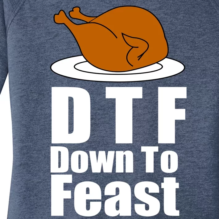 DTF Down To Feast Funny Thanksgiving Women's Perfect Tri Tunic Long Sleeve Shirt