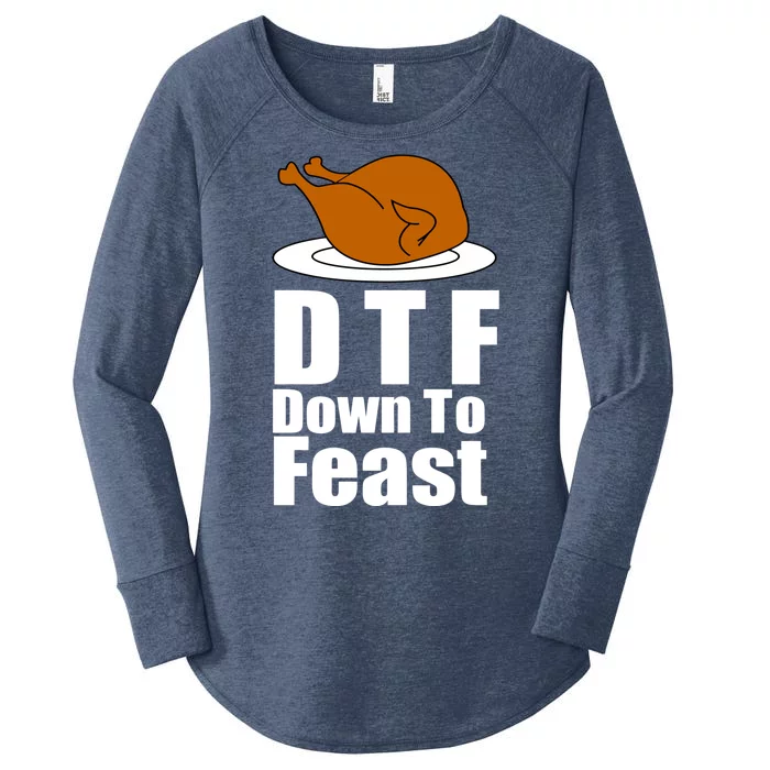 DTF Down To Feast Funny Thanksgiving Women's Perfect Tri Tunic Long Sleeve Shirt