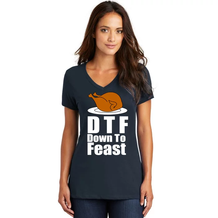 DTF Down To Feast Funny Thanksgiving Women's V-Neck T-Shirt