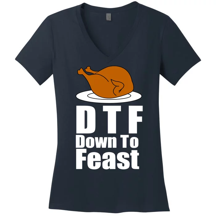 DTF Down To Feast Funny Thanksgiving Women's V-Neck T-Shirt