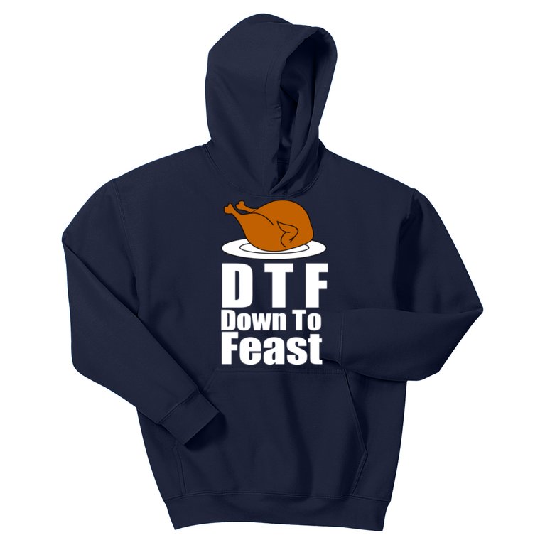 DTF Down To Feast Funny Thanksgiving Kids Hoodie