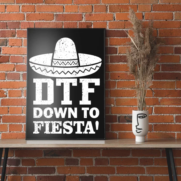 DTF Down To Fiesta Poster