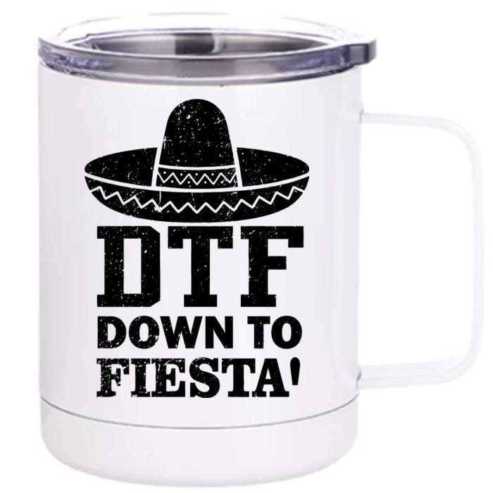 DTF Down To Fiesta Front & Back 12oz Stainless Steel Tumbler Cup