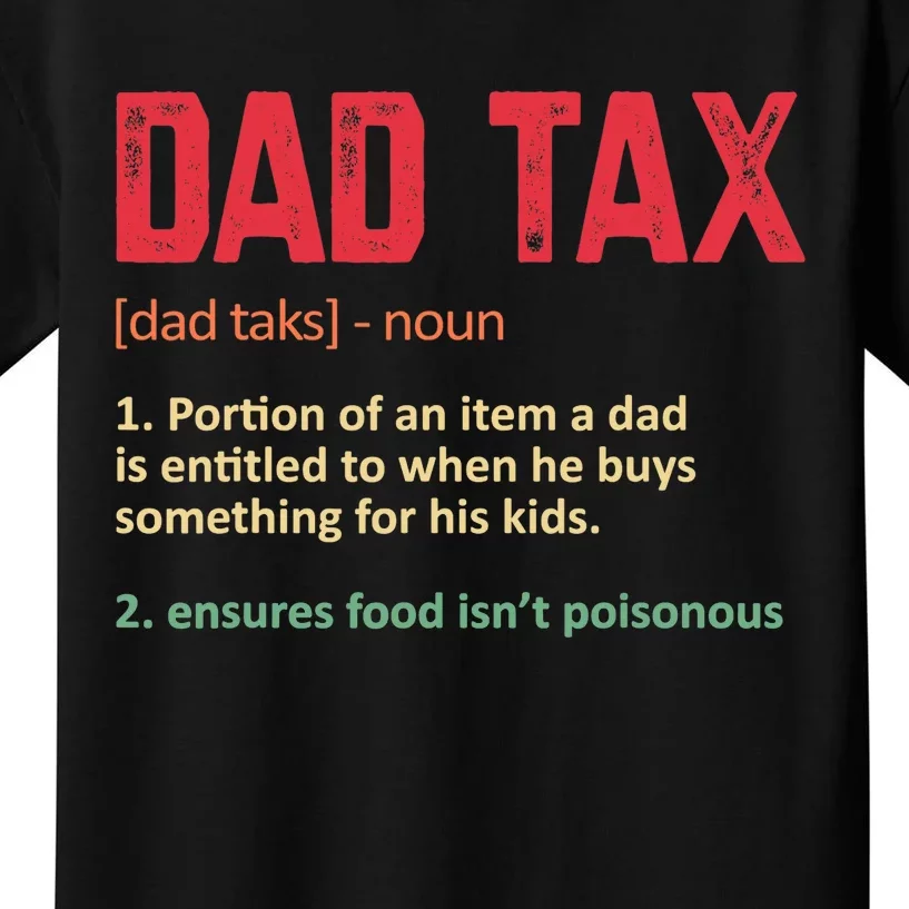 Dad Tax Funny Dad Tax Definition Father's Day Kids T-Shirt