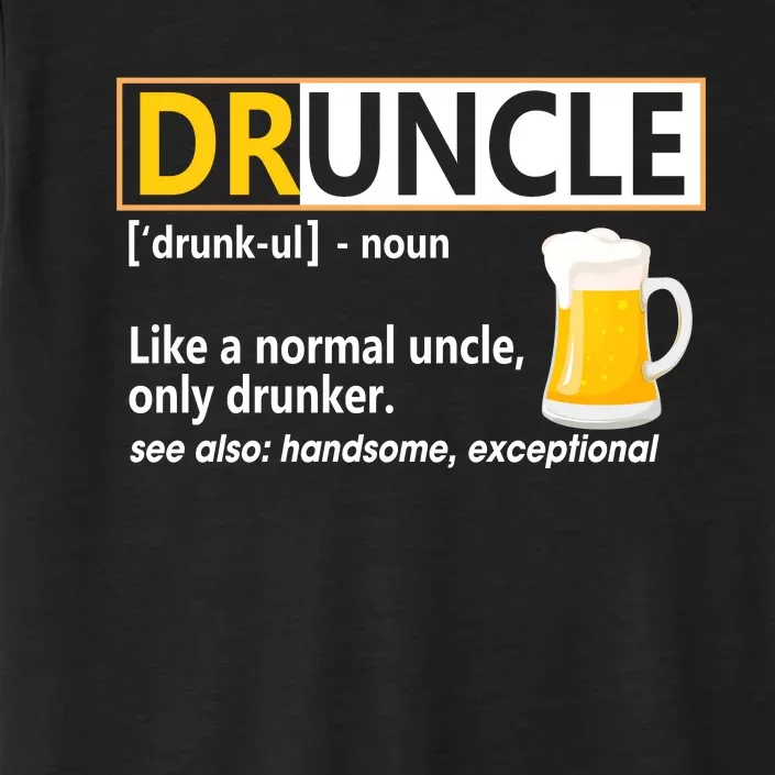 Druncle Tee For The Best Uncle Druncle Definition ChromaSoft Performance T-Shirt