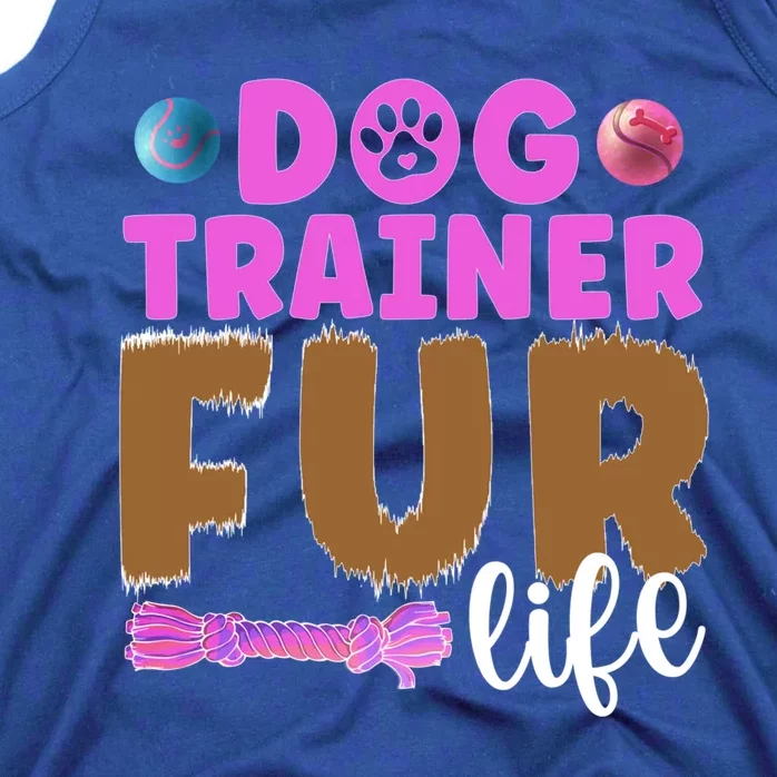 Dog Trainer Fur Life Dog Training Cute Gift Tank Top