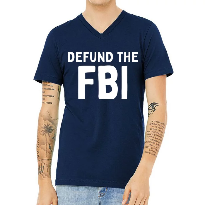 Defund The FBI Federal Bureau Of Investigation V-Neck T-Shirt