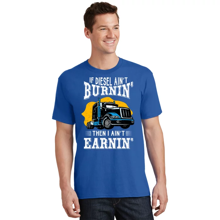 Diesel Trucker Funny Big Rig Semifunny Gifttrailer Truck Driver Gift T-Shirt