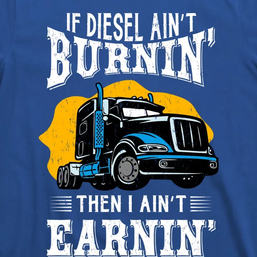 Diesel Trucker Funny Big Rig Semifunny Gifttrailer Truck Driver Gift T-Shirt