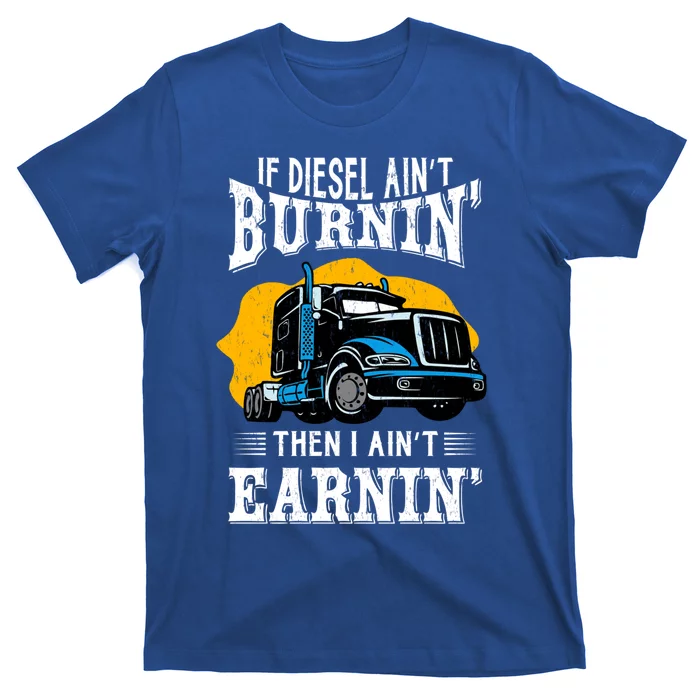 Diesel Trucker Funny Big Rig Semifunny Gifttrailer Truck Driver Gift T-Shirt