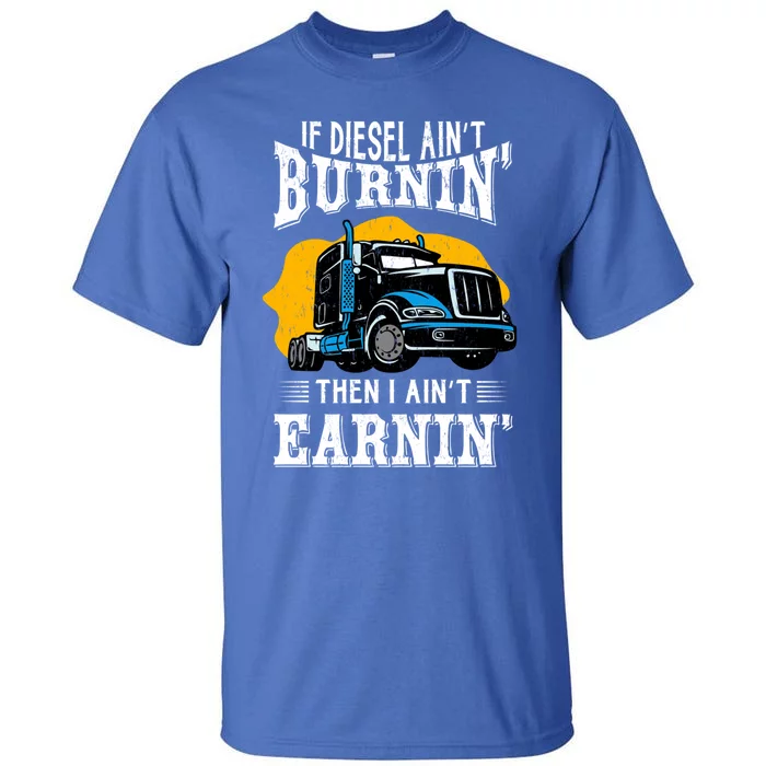 Diesel Trucker Funny Big Rig Semifunny Gifttrailer Truck Driver Gift Tall T-Shirt