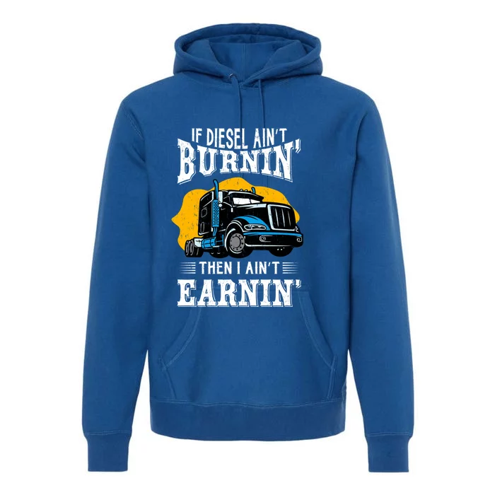 Diesel Trucker Funny Big Rig Semifunny Gifttrailer Truck Driver Gift Premium Hoodie