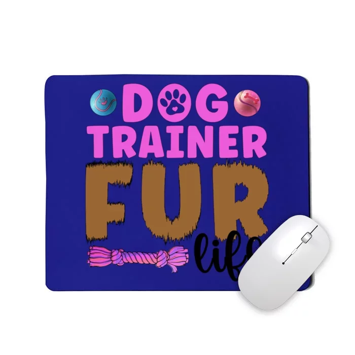 Dog Trainer Fur Life Dog Training Gift Mousepad