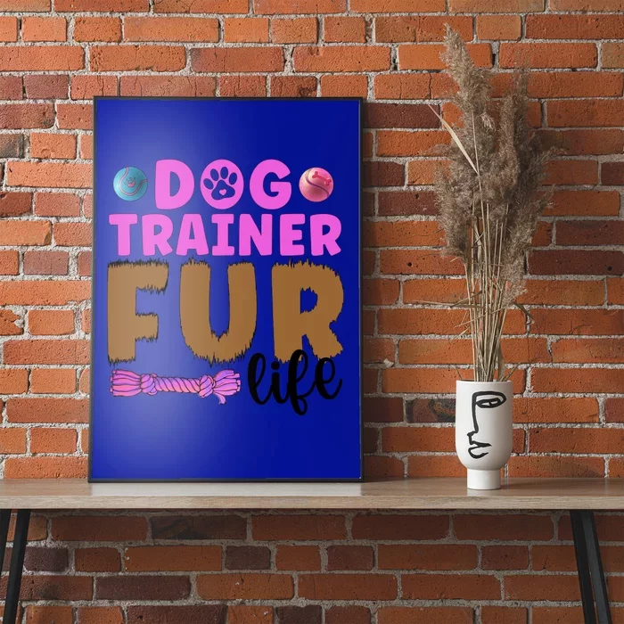 Dog Trainer Fur Life Dog Training Gift Poster