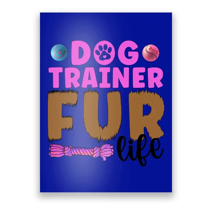 Dog Trainer Fur Life Dog Training Gift Poster