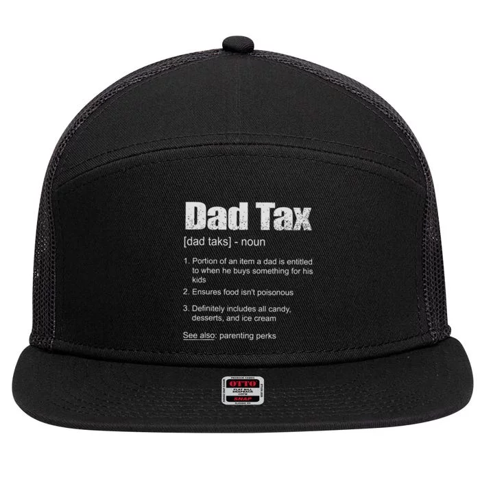 Dad Tax Funny Dad Tax Definition Father's Day 7 Panel Mesh Trucker Snapback Hat