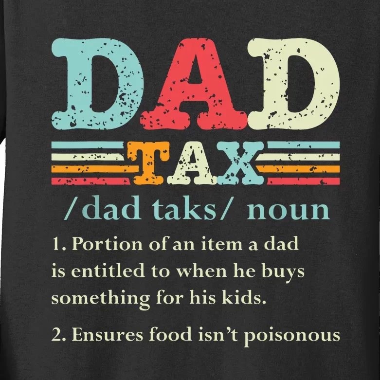 Dad Tax Funny Dad Tax Definition Fathers Day Kids Long Sleeve Shirt