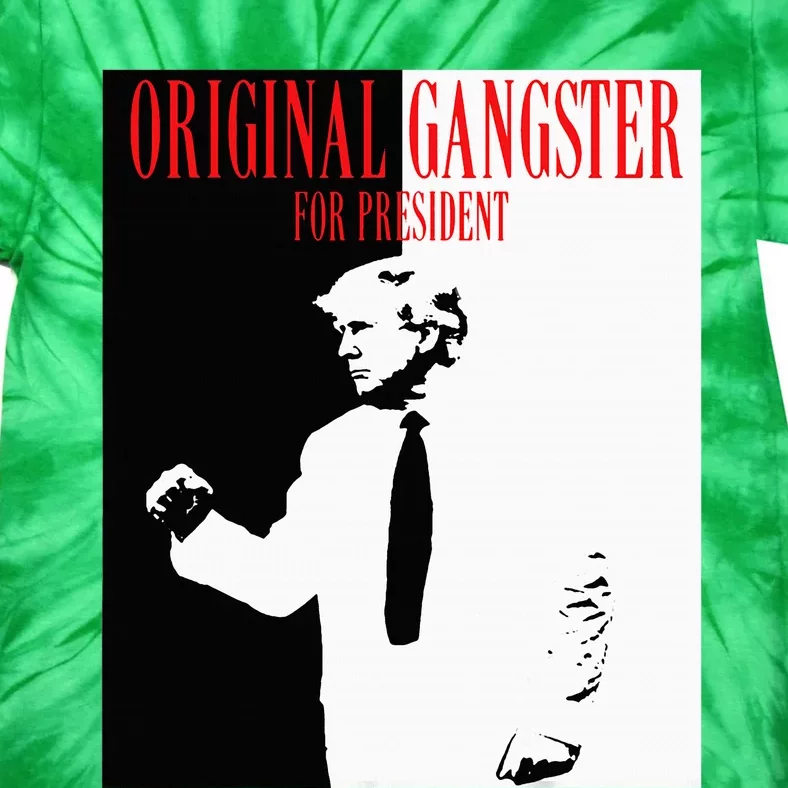 Donald Trump For President 2024 Original Gangster Tie-Dye T-Shirt