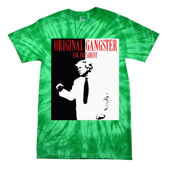 Donald Trump For President 2024 Original Gangster Tie-Dye T-Shirt