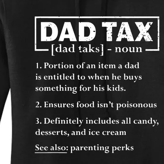 Dad Tax Funny Dad Tax Definition Fathers Day Women's Pullover Hoodie