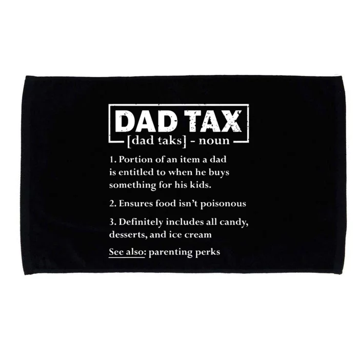 Dad Tax Funny Dad Tax Definition Fathers Day Microfiber Hand Towel