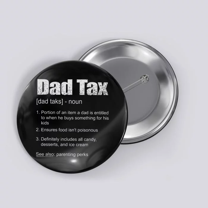 Dad Tax Funny Dad Tax Definition Father's Day Button