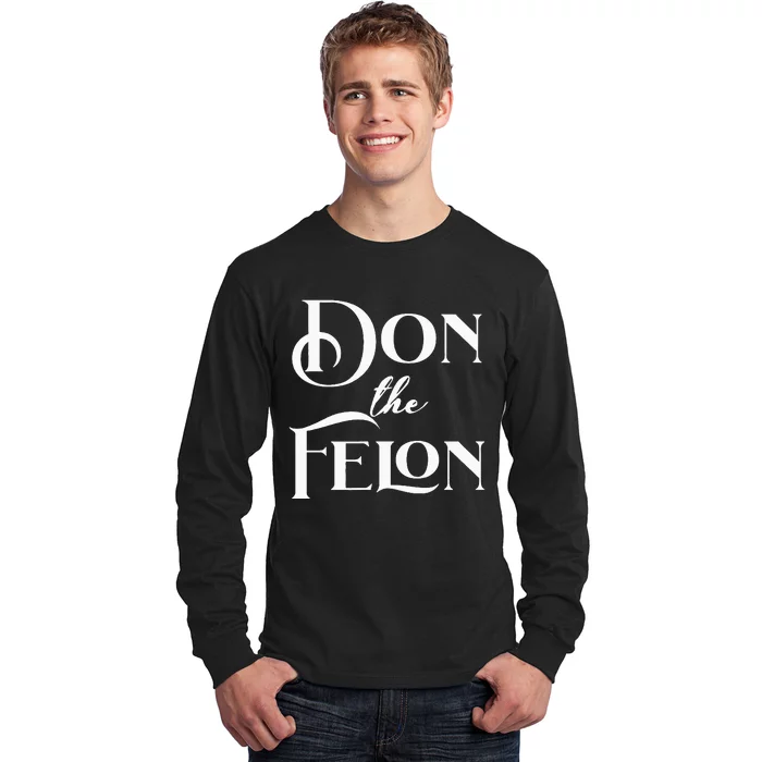 Don The Felon Long Sleeve Shirt