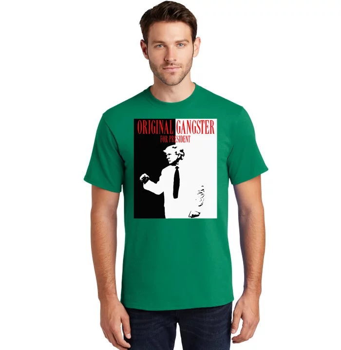 Donald Trump For President 2024 Original Gangster Tall T-Shirt