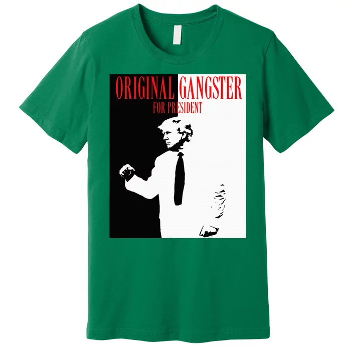 Donald Trump For President 2024 Original Gangster Premium T-Shirt