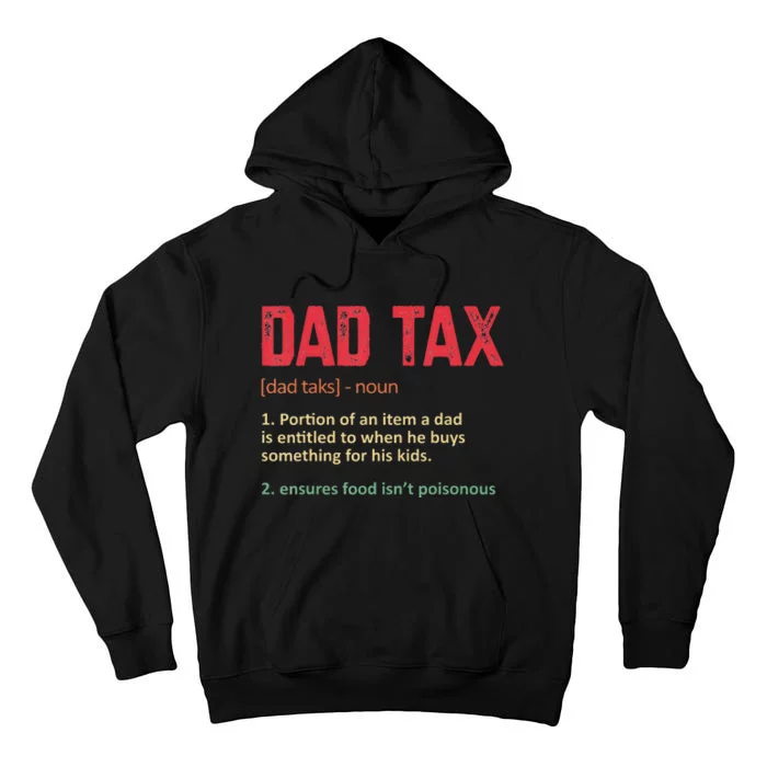 Dad Tax Funny Dad Tax Definition Father's day Tall Hoodie