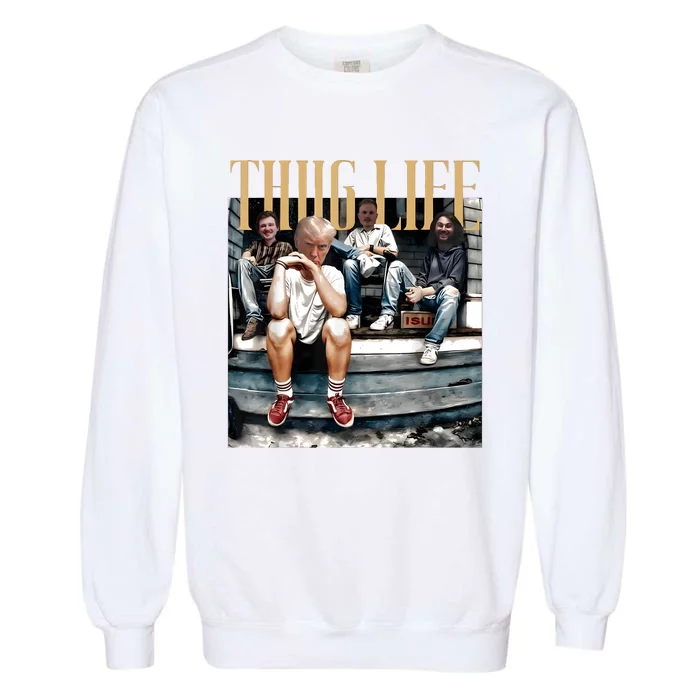 Donald Trump Friends Thug Life Garment-Dyed Sweatshirt