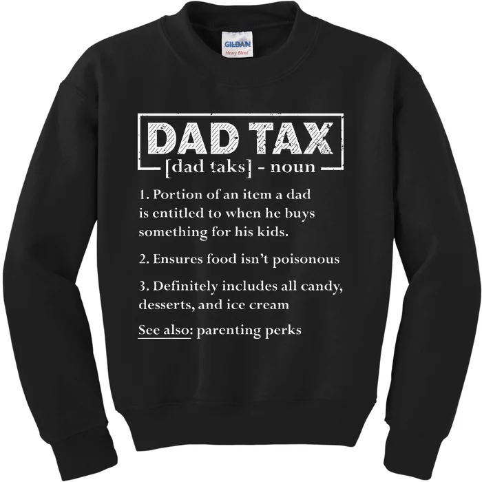 Dad Tax Funny Dad Tax Definition FatherS Day Kids Sweatshirt